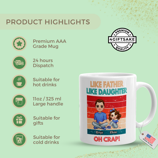 Like Father Like Daughter.. Oh Crap! - Fully Customized Double Sided Mug