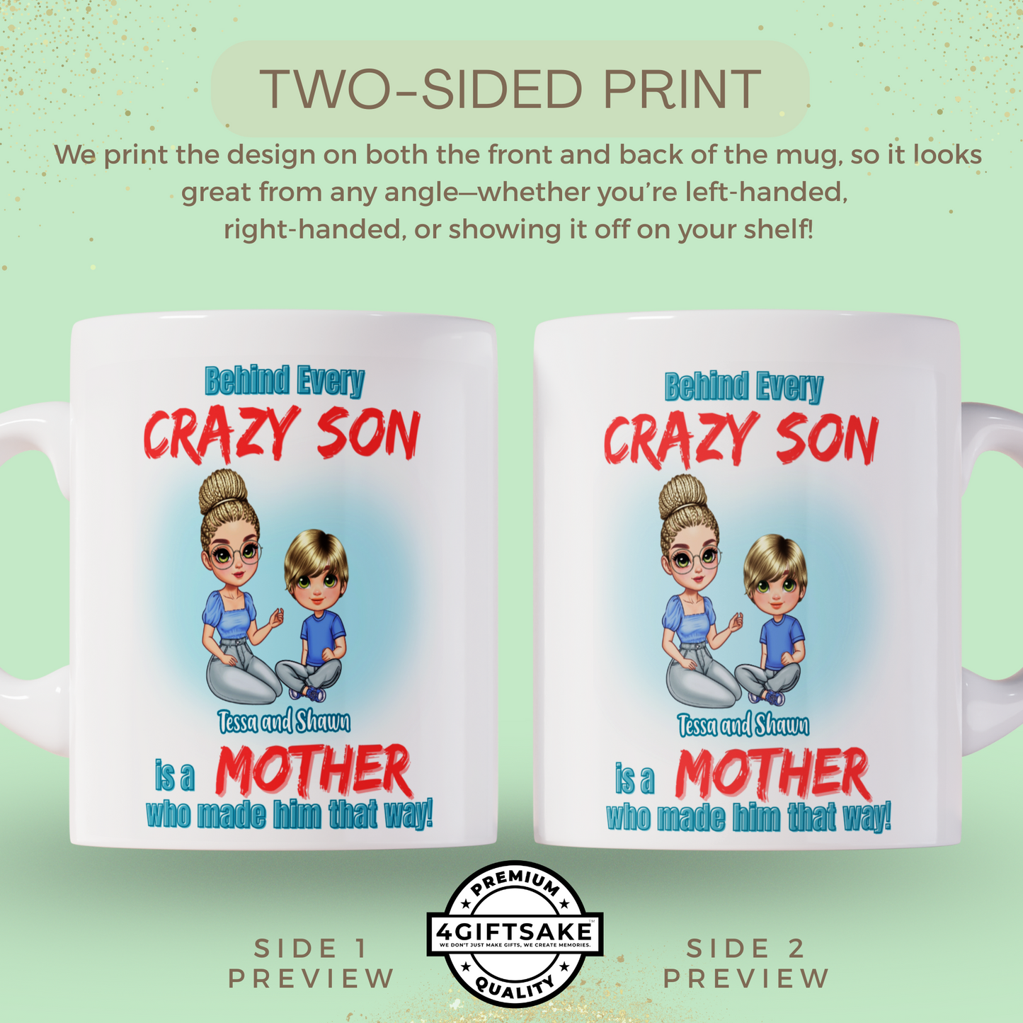 Mother & Son - Behind Every Crazy Son is a Mother Who Made Him That Way! - Double Sided Personalized Mug