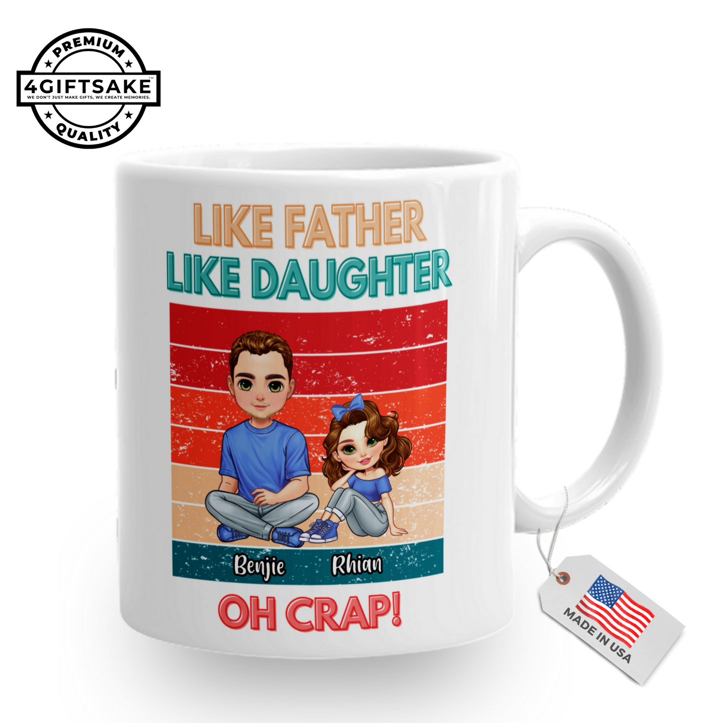 Like Father Like Daughter.. Oh Crap! - Fully Customized Double Sided Mug