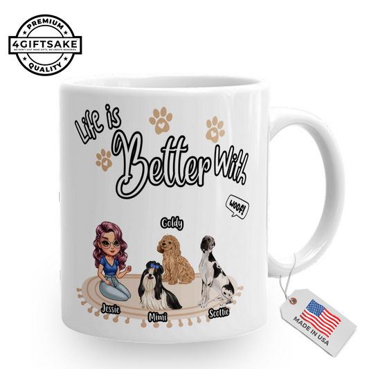 Life is Better With Dogs! - Double Sided Personalized Mug