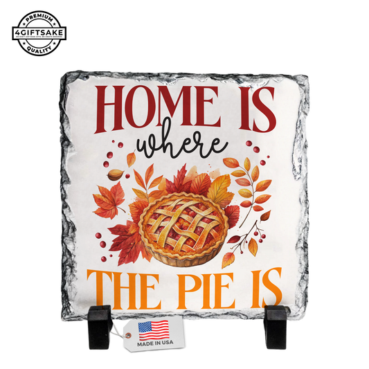 Home Is Where The Pie Is - Seasonal Stone Plaque For Fall