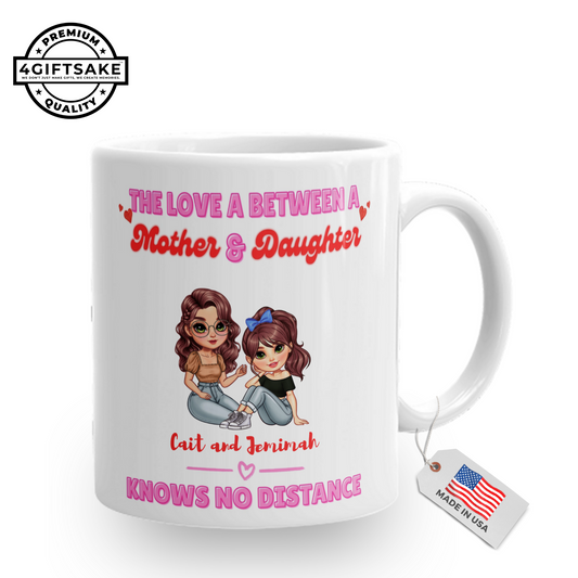 The Love Between A Mother & Daughter Knows No Distance - Fully Customized Double Sided Mug