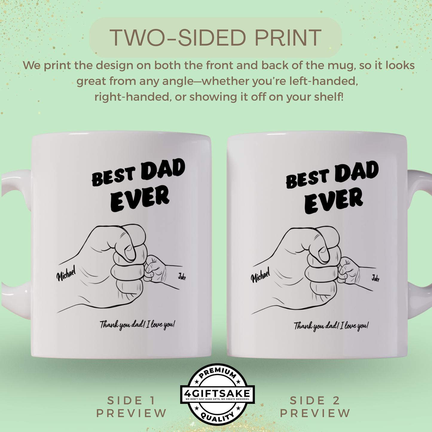 To my Father - Best Dad Ever! - Fully Customized Double Sided Mug