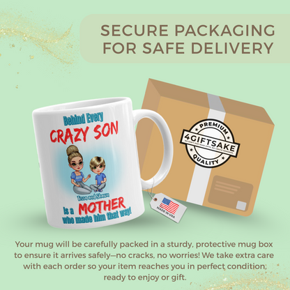 Mother & Son - Behind Every Crazy Son is a Mother Who Made Him That Way! - Double Sided Personalized Mug